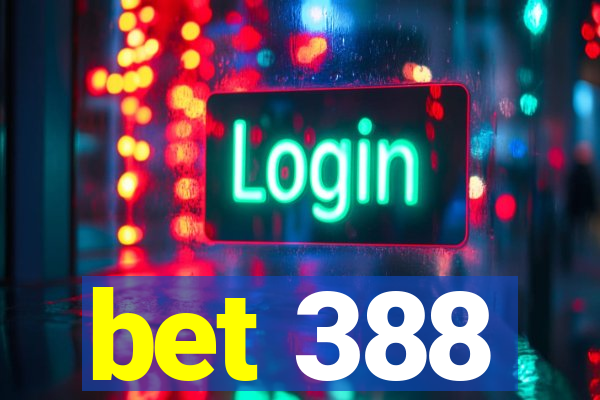 bet 388